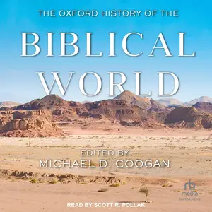 The Oxford History of the Biblical World [Audiobook] (Repost)