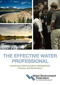 The Effective Water Professional: Leadership, Communication, Management, Finance, and Governance