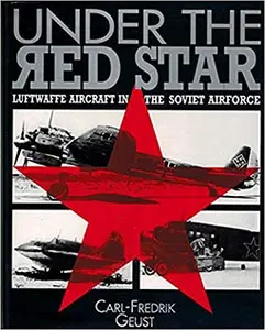 Under the Red Star: Luftwaffe Aircraft in the Soviet Air Force (Repost)