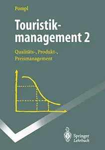 Touristikmanagement 2: Qualitäts-, Produkt-, Preismanagement