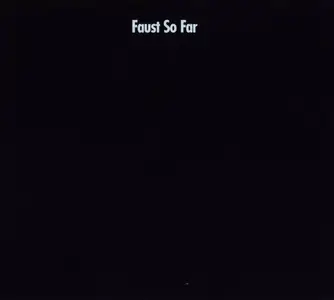 Faust - So Far (1972) [Reissue 2005]