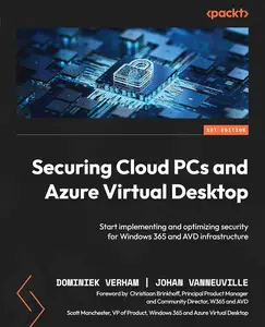 Securing Cloud PCs and Azure Virtual Desktop: Start implementing and optimizing security for Windows 365