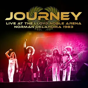 Journey - Journey Live at the Lloyd Noble Arena, Norman, Oklahoma 1983 (2024)