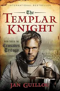 The Templar Knight: Book Two of the Crusades Trilogy