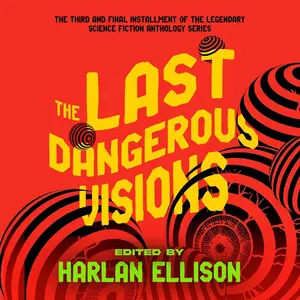 The Last Dangerous Visions [Audiobook]