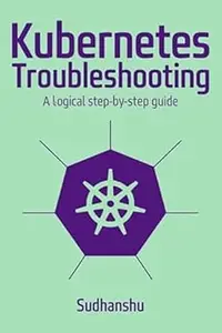 Kubernetes Troubleshooting: Ein logischer Schritt-für-Schritt-Leitfaden