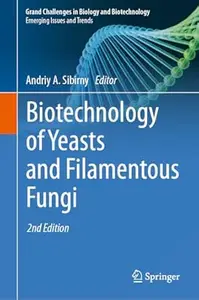 Biotechnology of Yeasts and Filamentous Fungi (2nd Edition)