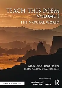 Teach This Poem, Volume I: The Natural World