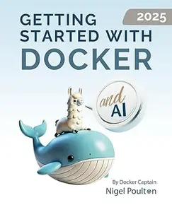 Getting Started with Docker and AI, 2025 Edition