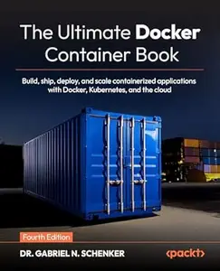 The Ultimate Docker Container Book (4th Edition)