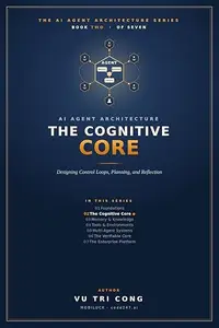 AI Agent Architecture: The Cognitive Core: Designing Control Loops, Planning, and Reflection — Kernel Loops, State Machines