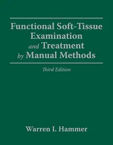 Functional Soft Tissue Examination and Treatment by Manual Methods (Repost)