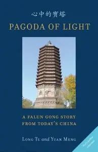 Pagoda Of Light A Falun Gong Story From Today's China