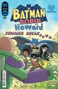 Batman and Robin and Howard - Summer Breakdown 003 (2024) (Webrip) (Pyrate-DCP)