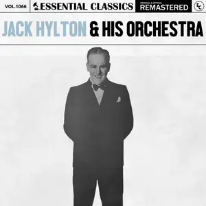 Jack Hylton & His Orchestra - Essential Classics, Vol. 1066 (2025) [Official Digital Download]