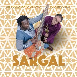 Ali Boulo Santo Cissoko & Volker Goetze - Sargal (2025) [Official Digital Download 24/192]