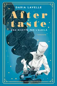 Aftertaste. Una ricetta per l'aldilà - Daria Lavelle