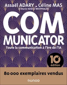 Assaël Adary, Céline Mas, Marie-Hélène Westphalen, "Communicator : Toute la communication à l'ère de l'IA"