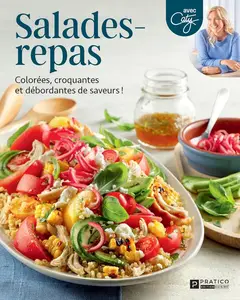 Collectif, "Salades-repas: Colorées, croquantes et débordantes de saveurs !"