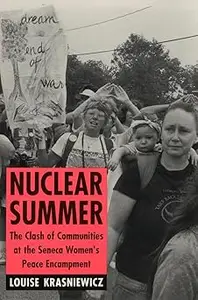 Nuclear Summer: The Clash of Communities at the Seneca Women's Peace Encampment