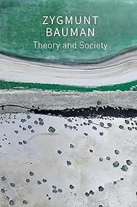 Theory and Society: Selected Writings, Volume 3