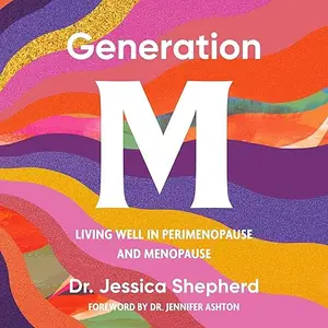 Generation M: Living Well in Perimenopause and Menopause [Audiobook]