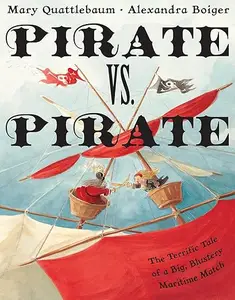 Pirate vs. Pirate: The Terrific Tale of a Big, Blustery Maritime Match