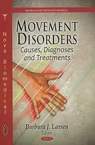 Movement Disorders: Causes, Diagnoses and Treatments