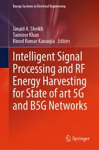 Intelligent Signal Processing and RF Energy Harvesting for State of art 5G and B5G Networks