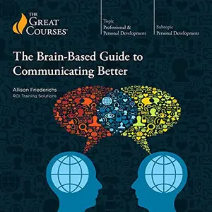 The Brain-Based Guide to Communicating Better [Audiobook]