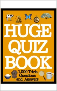 Huge Quiz Book : 1,000 Trivia Questions and Answers