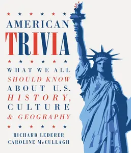 American Trivia: What We All Should Know About U.S. History, Culture & Geography