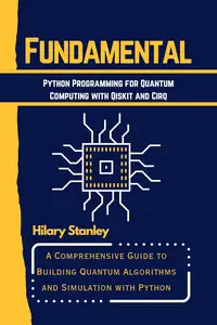 Fundamental Python Programming for Quantum Computing with Qiskit and Cirq