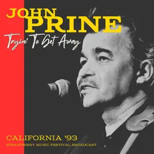 John Prine - Tryin' To Get Away (Live California '93) (2024) (Hi-Res)