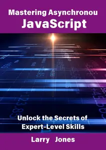 Mastering Asynchronous JavaScript