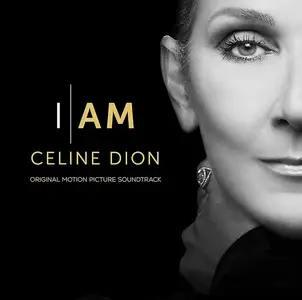 Celine Dion - I AM: CELINE DION (Original Motion Picture Soundtrack) (2024)