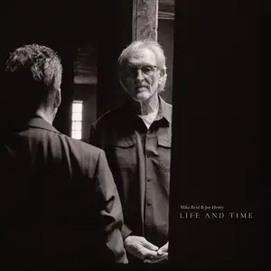 Mike Reid & Joe Henry - Life and Time (2025) (Hi-Res)