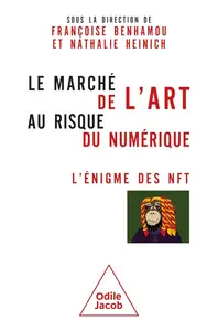 Françoise Benhamou, Nathalie Heinich, "Le marché de l'art au risque du numérique: L'énigme des NFT"