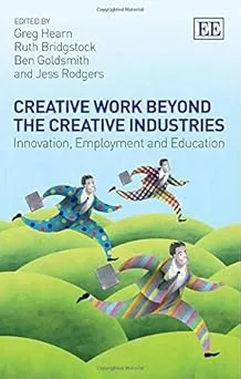 Creative Work Beyond the Creative Industries: Innovation, Employment and Education