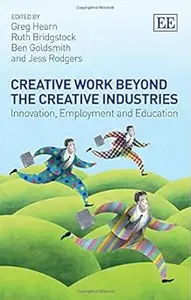 Creative Work Beyond the Creative Industries: Innovation, Employment and Education