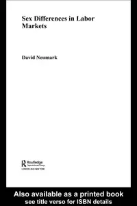 Sex Differences in Labor Markets (Routledge Research in Gender and Society, 10)