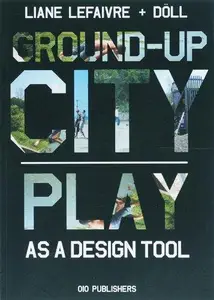 Ground-Up City: Play as a Design Tool