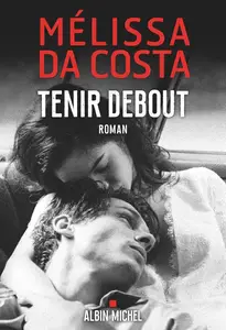 Mélissa Da Costa, "Tenir debout"