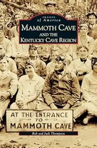 Mammoth Cave and the Kentucky Cave Region (Images of America)