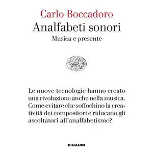 «Analfabeti sonori? Musica e presente» by Carlo Boccadoro