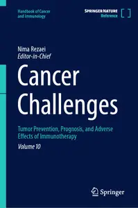 Cancer Challenges: Tumor Prevention, Prognosis, and Adverse Effects of Immunotherapy, VOL 10