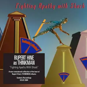 Rupert Hine as Thinkman - Fighting Apathy With Shock: The Best Of Rupert Hine as "Thinkman" (2019)