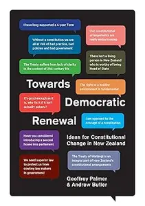 Towards Democratic Renewal: Ideas for constitutional change in New Zealand