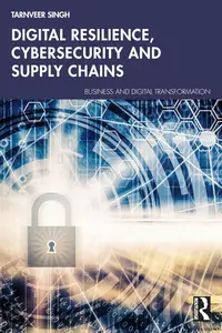Digital Resilience, Cybersecurity and Supply Chains (Business and Digital Transformation)