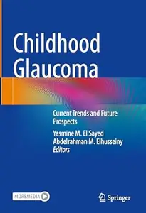 Childhood Glaucoma: Current Trends and Future Prospects